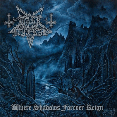 Dark Funeral : Where Shadows Forever Reign